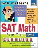 Book cover image of Bob Miller's SAT Math for the Clueless (Bob Miller's Clueless Series) by Bob Miller