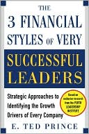 E. Ted Prince: The Three Financial Styles of Very Successful Leaders