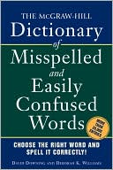 Book cover image of The Mcgraw-Hill Dictionary Of Misspelled And Easily Confused Words by David Downing