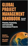 David L. Cleland: Global Project Management Handbook: Planning, Organizing and Controlling International Projects, Second Edition: Planning, Organizing, and Controlling International Projects