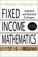 Frank Fabozzi: Fixed Income Mathematics, 4E: Analytical & Statistical Techniques