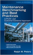 Ralph W. Peters: Maintenance Benchmarking and Best Practices