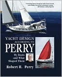 Robert H. Perry: Yacht Design According to Perry