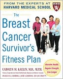 Carolyn Kaelin: Breast Cancer Survivor's Fitness Plan: Reclaim Health, Regain Strength, Live Longer