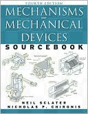 Neil Sclater: Mechanisms and Mechanical Devices Sourcebook, Fourth Edition