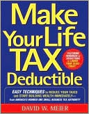 Book cover image of Make Your Life Tax Deductible by David Meier
