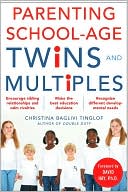 Book cover image of Parenting School-Age Twins and Multiples by Christina Baglivi Tinglof