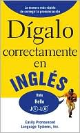 Book cover image of Digalo correctamente en Ingles (Say It Right In English) by EPLS EPLS