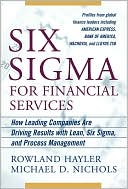 Rowland Hayler: Six SIGMA for Financial Services: How Leading Companies Are Driving Results Using Lean, Six SIGMA, and Process Management