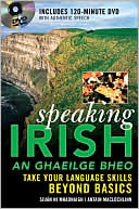 Siuan Mhaonaigh: Speaking Irish (DVD Edition): Take your language skills beyond basics