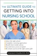 Book cover image of The Ultimate Guide to Getting into Nursing School by Genevieve Chandler