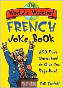 Book cover image of The World's Wackiest French Joke Book by Sue Fenton