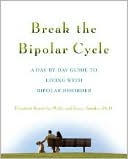 Book cover image of Break the Bipolar Cycle: A Day to Day Guide to Living with Bipolar Disorder by Elizabeth Brondolo