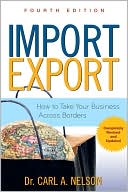 Book cover image of Import/Export: How to Take Your Business Across Borders by Carl A. Nelson