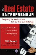 Clifford Perotti: The Real Estate Entrepreneur: The Broker Coach's Guide to Building a Successful Business