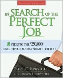 Book cover image of In Search of the Perfect Job by Clyde C. Lowstuter