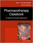 Book cover image of Pharmacotherapy Casebook: A Patient-Focused Approach by Terry L. Schwinghammer