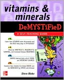 Book cover image of Vitamins and Minerals Demystified by Steve Blake