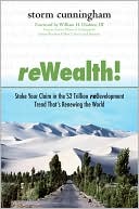 Storm Cunningham: ReWealth!: Stake Your Claim in the $2 Trillion Development Trend That's Renewing the World