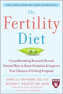 Book cover image of The Fertility Diet: Groundbreaking Research Reveals Natural Ways to Boost Ovulation and Improve Your Chances of Getting Pregnant by Jorge Chavarro
