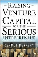 Dermot Berkery: Raising Venture Capital for the Serious Entrepreneur