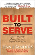 Book cover image of Built to Serve: How to Drive the Bottom Line with People-First Practices by Sanders, Dan
