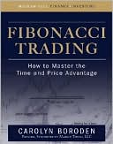 Carolyn Boroden: Fibonacci Trading: How to Master the Time and Price Advantage