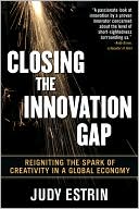 Judy Estrin: Closing the Innovation Gap: Reigniting the Spark of Creativity in a Global Economy