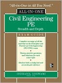 Indranil Goswami: Civil Engineering All-In-One PE Exam Guide: Breadth and Depth: Breadth and Depth