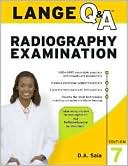 D. A. Saia: Lange Q&A Radiography Examination, Seventh Edition