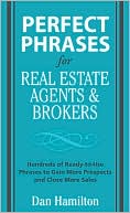 Book cover image of Perfect Phrases for Real Estate Agents and Brokers by Dan Hamilton