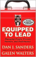 Book cover image of Equipped to Lead: Managing People, Partners, Processes, and Performance by Dan J. Sanders