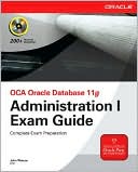 John Watson: OCA Oracle Database 11g Administration I Exam Guide (Exam 1Z0-052)