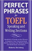 Roberta G. Steinberg: Perfect Phrases for TOEFL Speaking and Writing Sections