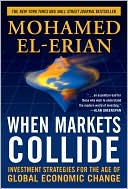 Book cover image of When Markets Collide: Investment Strategies for the Age of Global Economic Change by Mohamed El-Erian