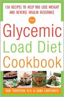Book cover image of Glycemic Load Diet Cookbook: 150 Recipes to Help You Lose Weight and Reverse Insulin Resistance by Rob Thompson