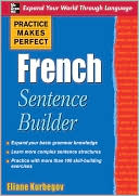 Book cover image of Practice Makes Perfect French Sentence Builder by Eliane Kurbegov