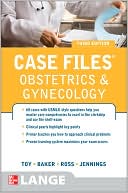 Eugene C. Toy: Case Files Obstetrics and Gynecology, Third Edition