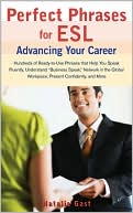 Book cover image of Perfect Phrases for ESL Advancing Your Career by Natalie Gast