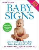 Book cover image of Baby Signs: How to Talk with Your Baby Before Your Baby Can Talk by Linda Acredolo