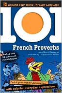 Jean-Marie Cassagne: 101 French Proverbs: Enrich Your French Conversation with Colorful Everyday Expressions