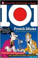 Jean-Marie Cassagne: 101 French Idioms with MP3 Disc