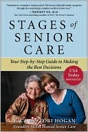 Paul Hogan: Stages of Senior Care: Your Step-by-Step Guide to Making the Best Decisions