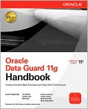 Larry Carpenter: Oracle Data Guard 11g Handbook