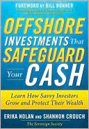 Erika Nolan: Offshore Investments that Safeguard Your Cash: Learn How Savvy Investors Grow and Protect Their Wealth