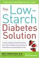 Rob Thompson: The Low-Starch Diabetes Solution: Six Steps to Optimal Control of Your Adult-Onset (Type 2) Diabetes
