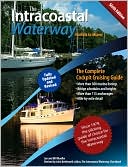 Book cover image of The Intracoastal Waterway, Norfolk to Miami: The Complete Cockpit Cruising Guide, Sixth Edition by Bill Moeller