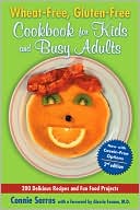 Book cover image of Wheat-Free, Gluten-Free Cookbook for Kids and Busy Adults by Connie Sarros