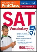 Book cover image of McGraw-Hill's PodClass SAT Vocabulary (MP3 Disk): Master 500 Key Words for Test Success on your iPod by Mark Anestis