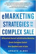 Ardath Albee: eMarketing Strategies for the Complex Sale